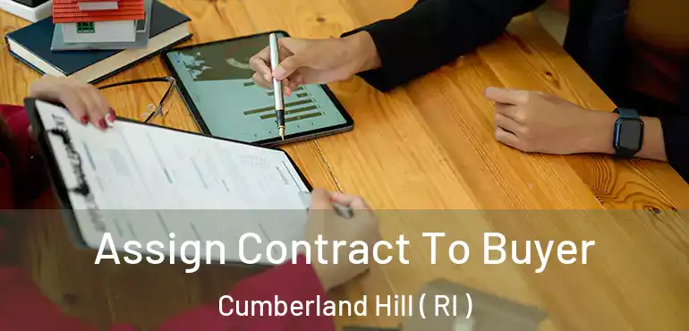 Assign Contract To Buyer Cumberland Hill ( RI )