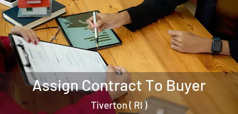 Assign Contract To Buyer Tiverton ( RI )