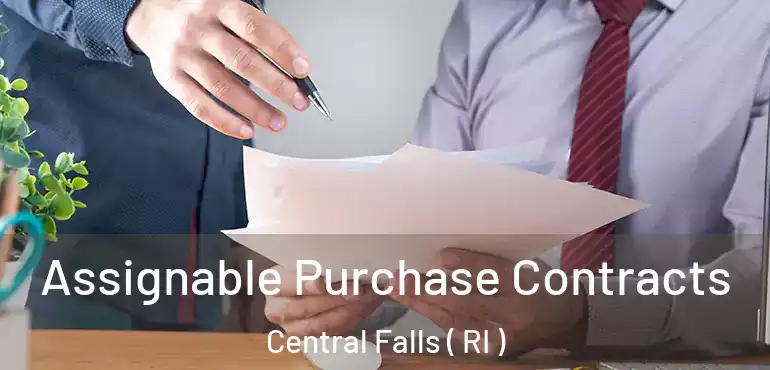 Assignable Purchase Contracts Central Falls ( RI )