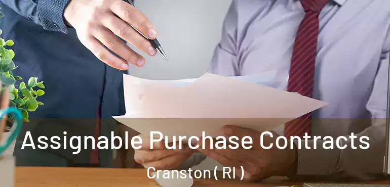 Assignable Purchase Contracts Cranston ( RI )
