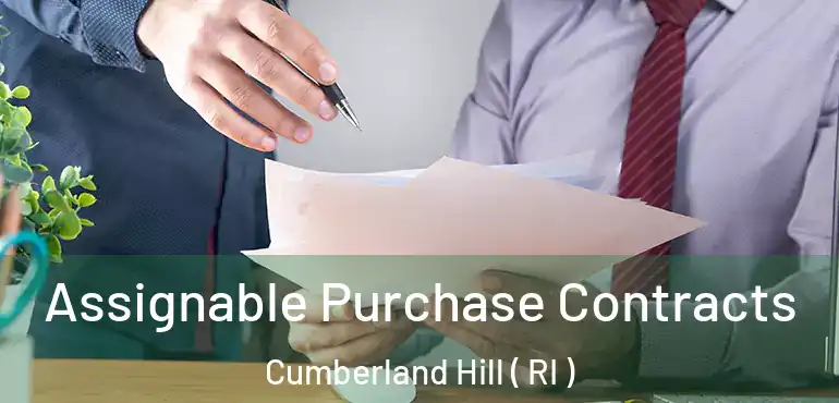 Assignable Purchase Contracts Cumberland Hill ( RI )