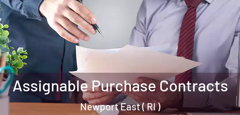 Assignable Purchase Contracts Newport East ( RI )