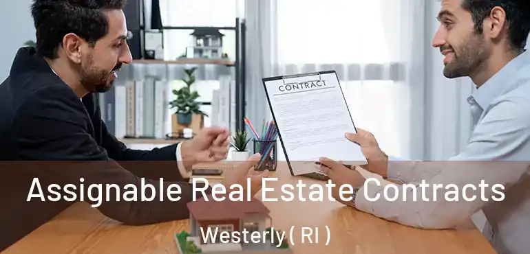 Assignable Real Estate Contracts Westerly ( RI )