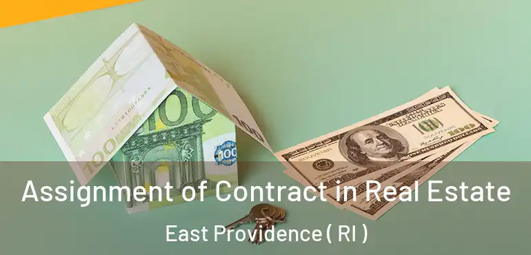 Assignment of Contract in Real Estate East Providence ( RI )