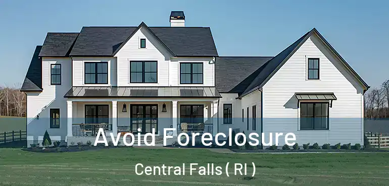 Avoid Foreclosure Central Falls ( RI )