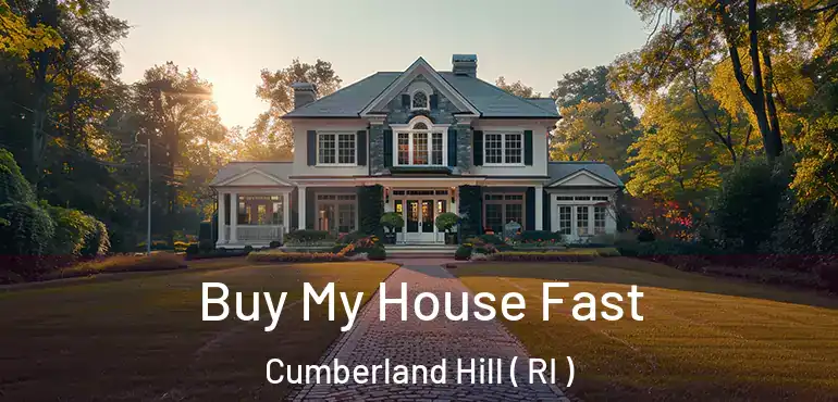 Buy My House Fast Cumberland Hill ( RI )