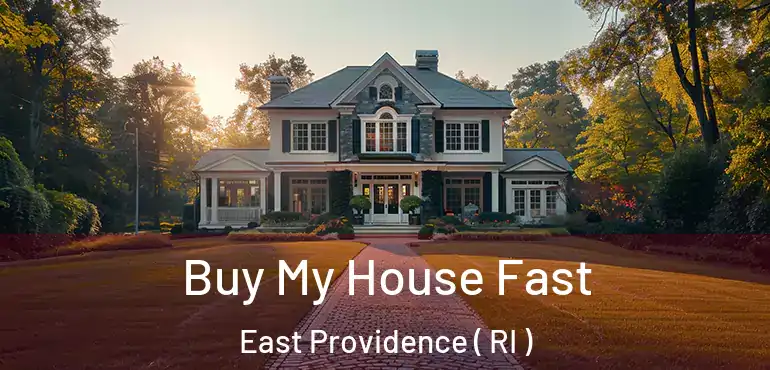 Buy My House Fast East Providence ( RI )