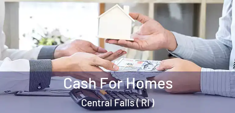 Cash For Homes Central Falls ( RI )