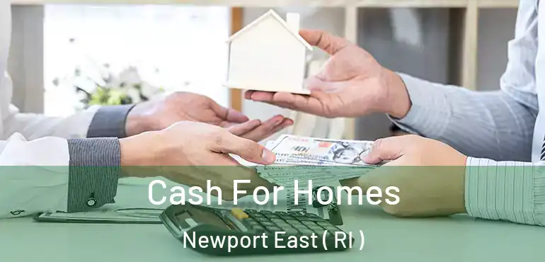 Cash For Homes Newport East ( RI )