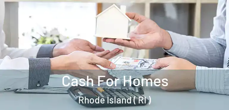Cash For Homes Rhode Island ( RI )