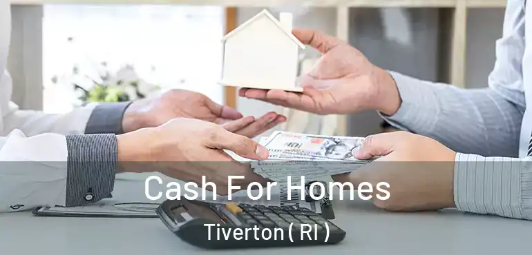 Cash For Homes Tiverton ( RI )