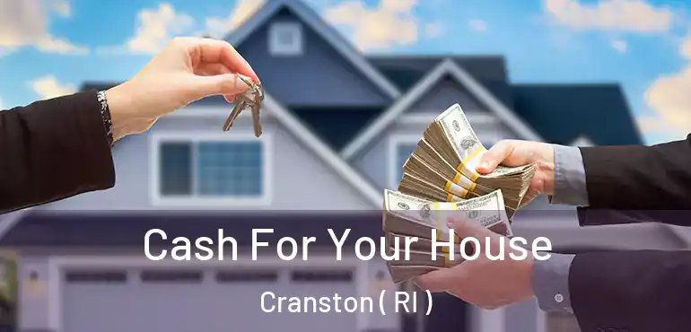 Cash For Your House Cranston ( RI )