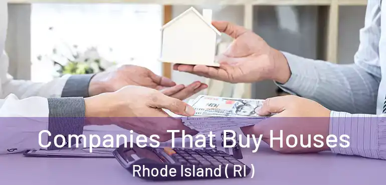Companies That Buy Houses Rhode Island ( RI )
