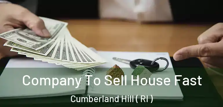 Company To Sell House Fast Cumberland Hill ( RI )