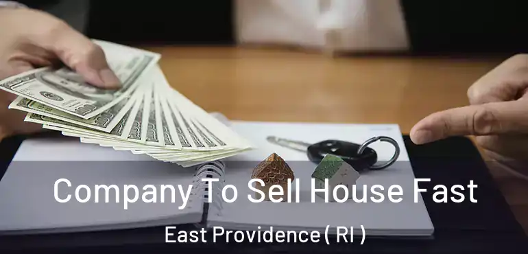 Company To Sell House Fast East Providence ( RI )