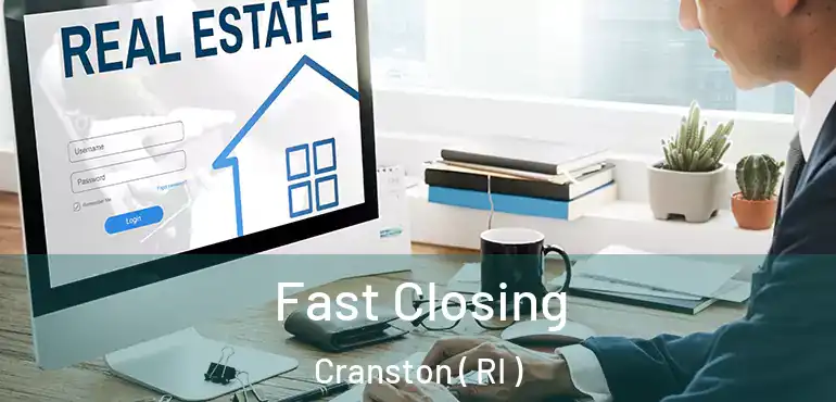  Fast Closing Cranston ( RI )