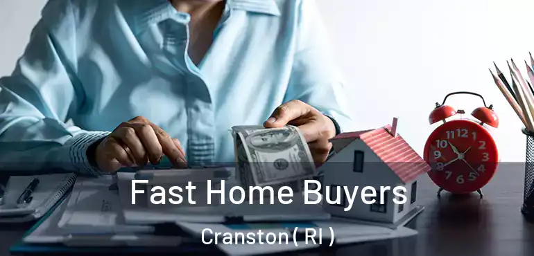 Fast Home Buyers Cranston ( RI )