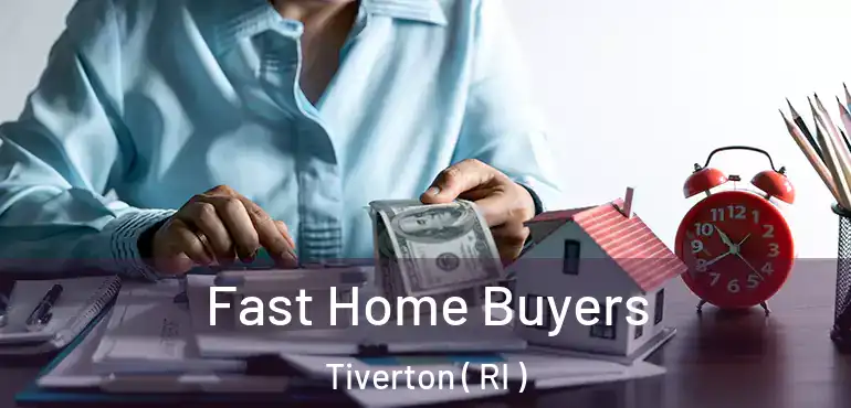 Fast Home Buyers Tiverton ( RI )