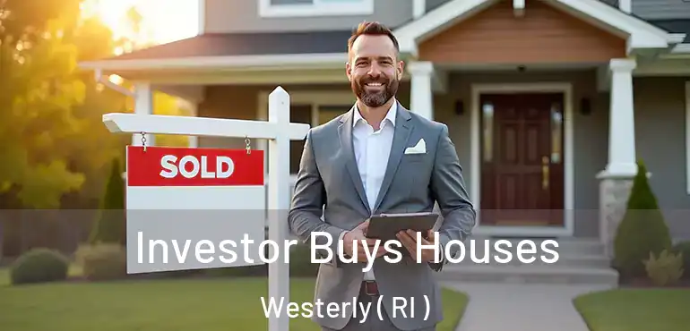 Investor Buys Houses Westerly ( RI )