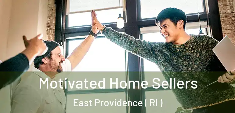  Motivated Home Sellers East Providence ( RI )