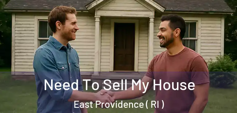  Need To Sell My House East Providence ( RI )