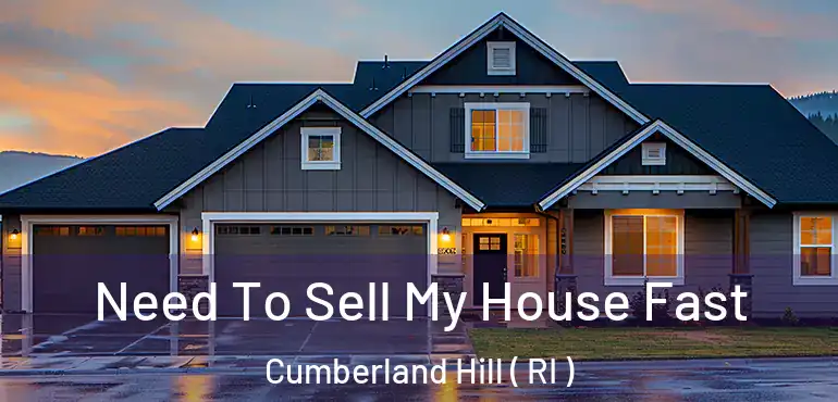  Need To Sell My House Fast Cumberland Hill ( RI )