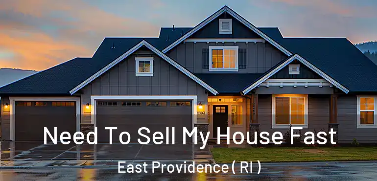  Need To Sell My House Fast East Providence ( RI )