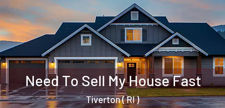  Need To Sell My House Fast Tiverton ( RI )