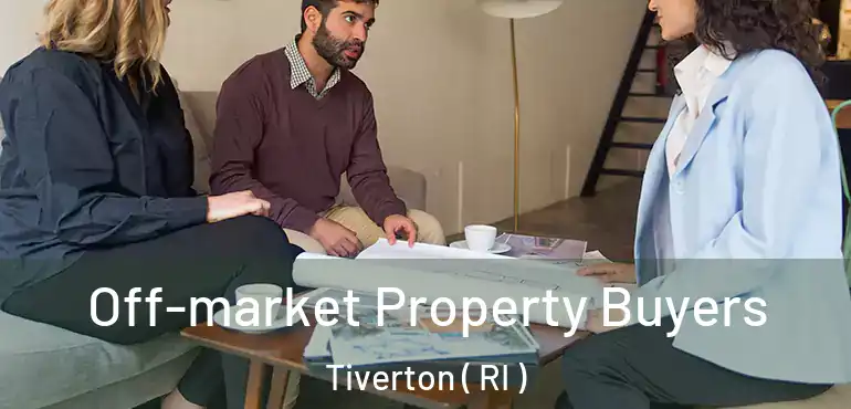 Off-market Property Buyers Tiverton ( RI )