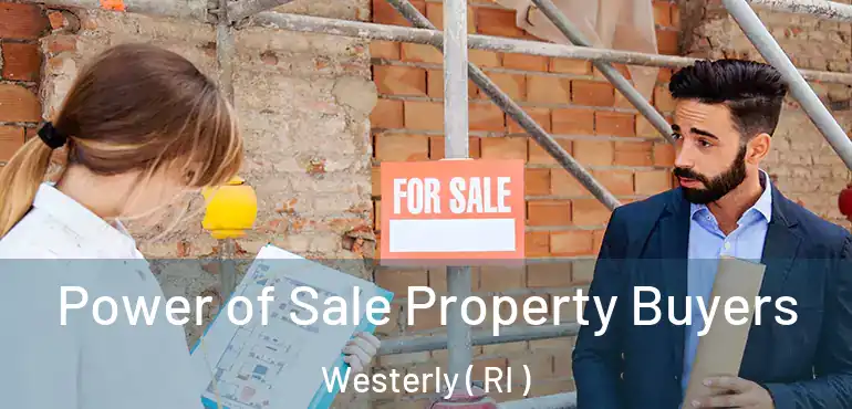  Power of Sale Property Buyers Westerly ( RI )