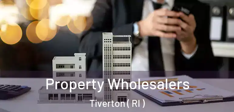 Property Wholesalers Tiverton ( RI )