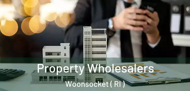 Property Wholesalers Woonsocket ( RI )