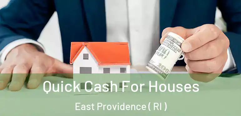 Quick Cash For Houses East Providence ( RI )