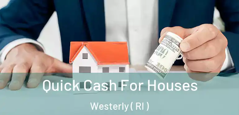  Quick Cash For Houses Westerly ( RI )