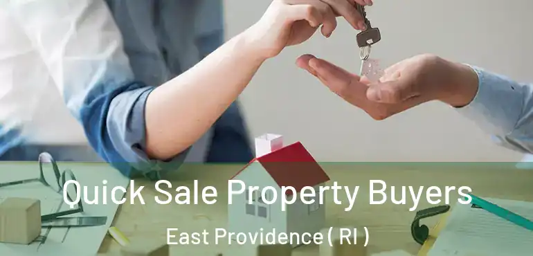 Quick Sale Property Buyers East Providence ( RI )