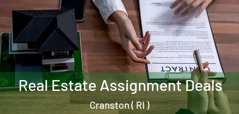 Real Estate Assignment Deals Cranston ( RI )