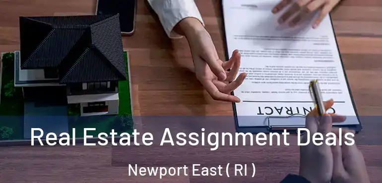  Real Estate Assignment Deals Newport East ( RI )