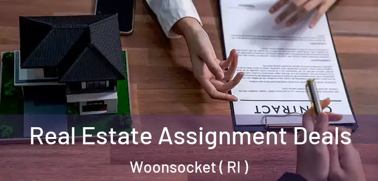 Real Estate Assignment Deals Woonsocket ( RI )