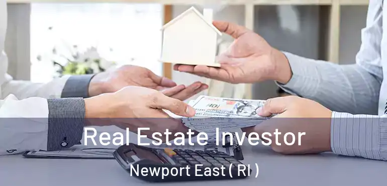 Real Estate Investor Newport East ( RI )