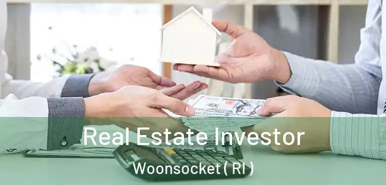 Real Estate Investor Woonsocket ( RI )