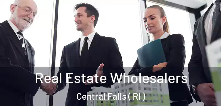 Real Estate Wholesalers Central Falls ( RI )