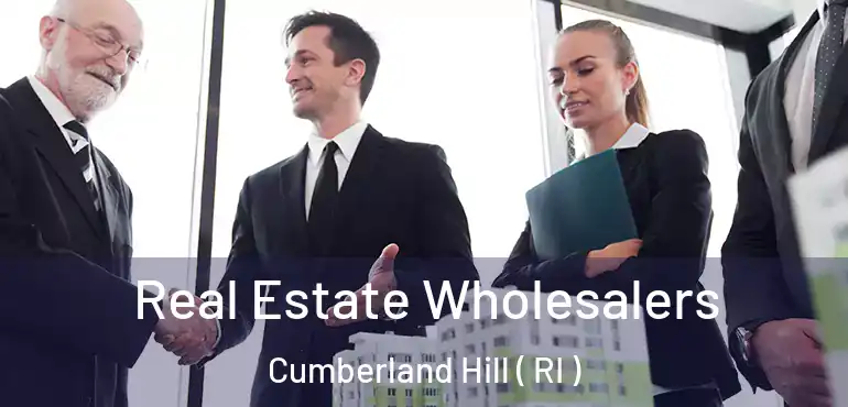 Real Estate Wholesalers Cumberland Hill ( RI )