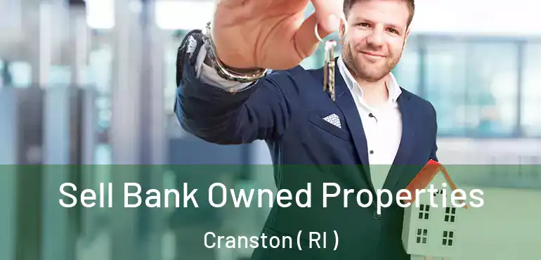 Sell Bank Owned Properties Cranston ( RI )