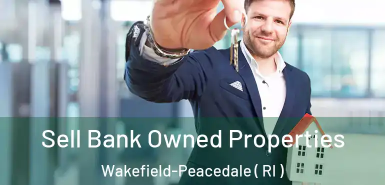 Sell Bank Owned Properties Wakefield-Peacedale ( RI )