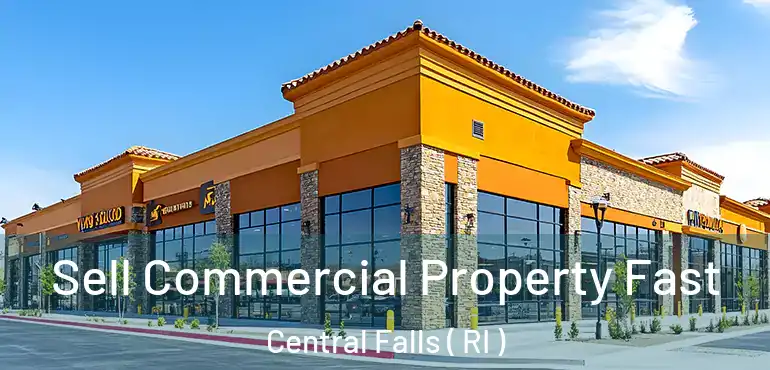  Sell Commercial Property Fast Central Falls ( RI )