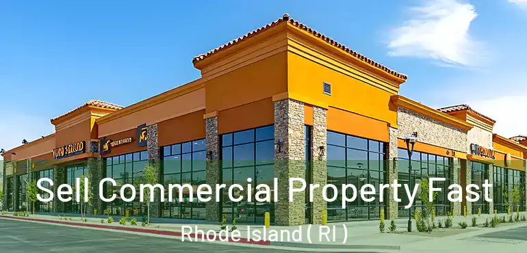 Sell Commercial Property Fast Rhode Island ( RI )