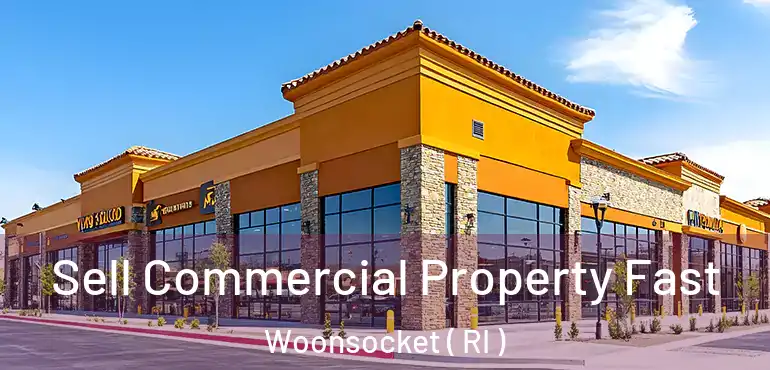 Sell Commercial Property Fast Woonsocket ( RI )
