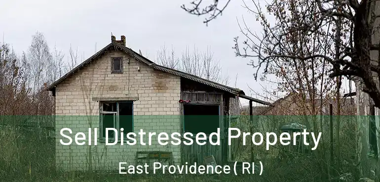 Sell Distressed Property East Providence ( RI )