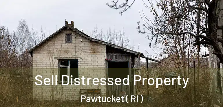  Sell Distressed Property Pawtucket ( RI )