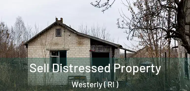  Sell Distressed Property Westerly ( RI )